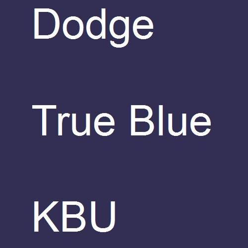 Dodge, True Blue, KBU.